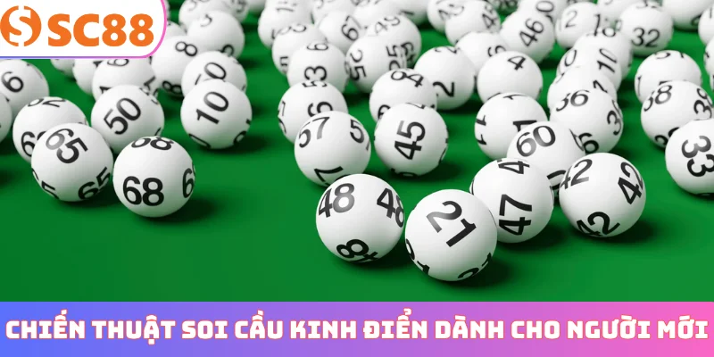Chiến thuật soi cầu kinh điển dành cho người mới
